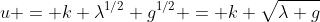 u = k \lambda^{1/2} g^{1/2} = k \sqrt{\lambda g}