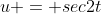 u = sec2t