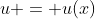 u = u(x)
