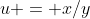 u = x/y