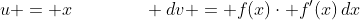 u = x\qquad\qquad dv = f(x)\cdot f'(x)\,dx