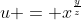 u = x^{\frac{y}{z}}