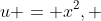 u = x^2, ~dv = \sin 2x dx