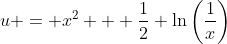 u = x^2 + \frac{1}{2} \ln\left(\frac{1}{x}\right)