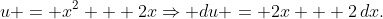 u = x^2 + 2x\Rightarrow du = 2x + 2\,dx.