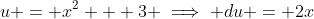 u = x^2 + 3 \implies du = 2x~dx