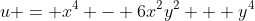 u = x^4 - 6x^2y^2 + y^4