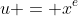 u = x^e