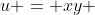 u = xy 