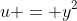 u = y^2
