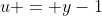u = y-1
