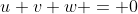 u+v+w = 0