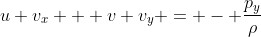 u v_x + v v_y = - \frac{p_y}{\rho}
