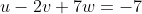 u-2v+7w=-7