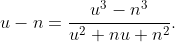 u-n=\frac{u^3-n^3}{u^2+nu+n^2}.