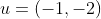 u=(-1,-2)