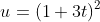 u=(1+3t)^2