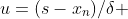 u=(s-x_n)/\delta 