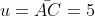 u=\bar{AC}=5