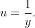 u=\dfrac1y.