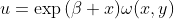u=\exp{(\beta x)}\omega(x,y)