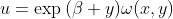 u=\exp{(\beta y)}\omega(x,y)
