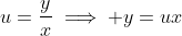 u=\frac{y}{x}\implies y=ux