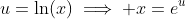 u=\ln(x)\implies x=e^u
