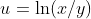 u=\ln(x/y)