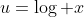 u=\log x