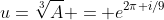 u=\sqrt[3]{A} = e^{2\pi i/9}