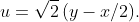u=\sqrt{2}\,(y-x/2).