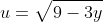 u=\sqrt{9-3y}