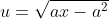 u=\sqrt{ax-a^2}