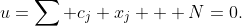 u=\sum c_j x_j + N=0.