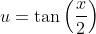 u=\tan\left(\frac{x}{2}\right)