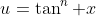 u=\tan^n x