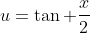 u=\tan \frac{x}{2}