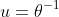 u=\theta^{-1}