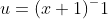 u={(x+1)^-1}
