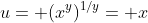u= (x^y)^{1/y}= x