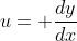 u= \frac{dy}{dx}