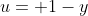 u= 1-y