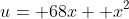 u= 68x+ x^2