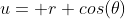 u= r cos(\theta)
