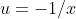 u=-1/x
