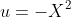 u=-X^2