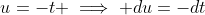 u=-t \implies du=-dt