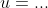 u=...