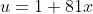 u=1+81x